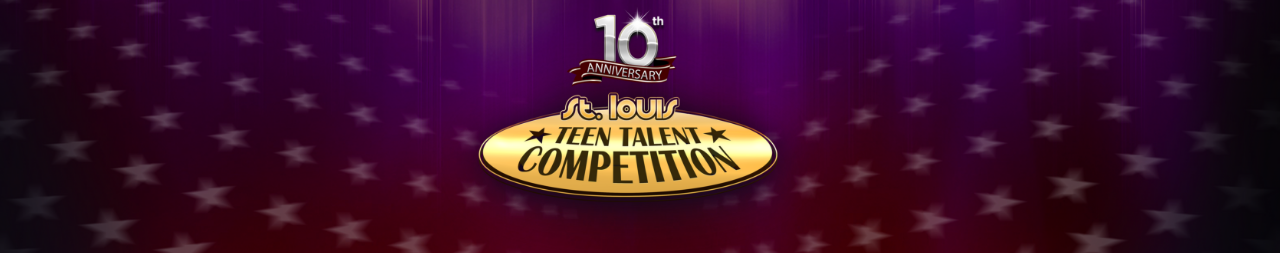 10th Annual St. Louis Teen Talent Competition Winners